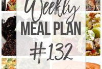 Weekly Meal Plan 132 with 7 Days of Family Dinners