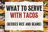 Taco Sides Beyond Rice and Beans: 20 Delicious Ideas